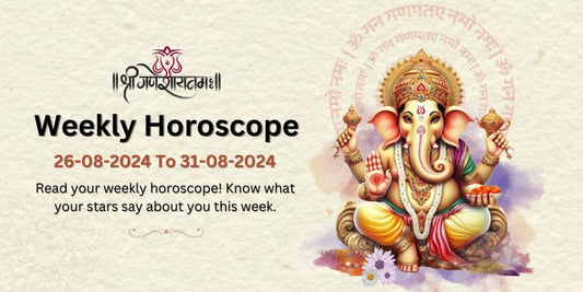26 to 31 aug weekly horoscope