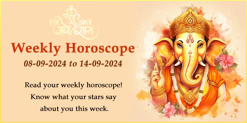 8 to 14 sep weekly horoscope